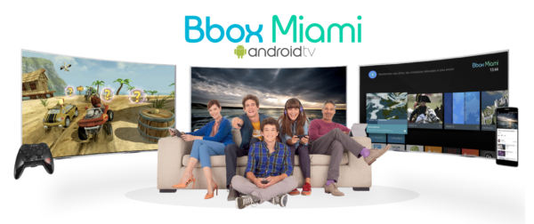 Image 1 : Bbox Miami : Android TV s'ouvre à plus de monde