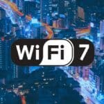 Wi-Fi 7 :  débits, fonctionnalités, nouveautés, on vous dit tout sur le réseau sans fil du futur