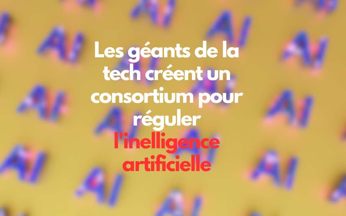 Consortium régulation de l'IA Microsoft Google OpenAI