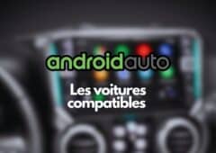 Android Auto voitures compatibles