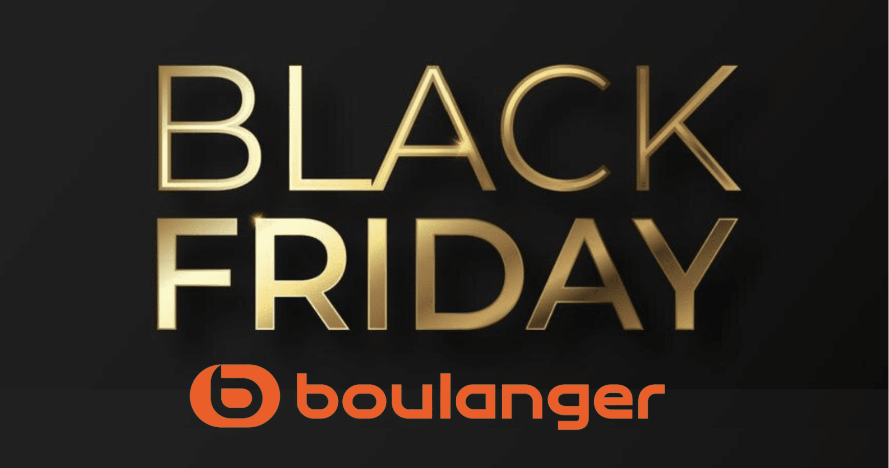 Boulanger lance son Black Friday avant l'heure les meilleures offres