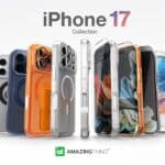 iPhone 17 : AMAZINGTHING dévoile de nouvelles protections haut de gamme 